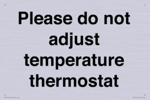 Please do not adjust temperature thermostat